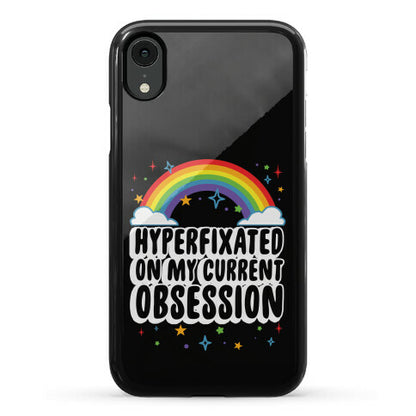 Hyperfixated On My Current Obsession Phone Case