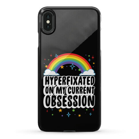 Hyperfixated On My Current Obsession Phone Case
