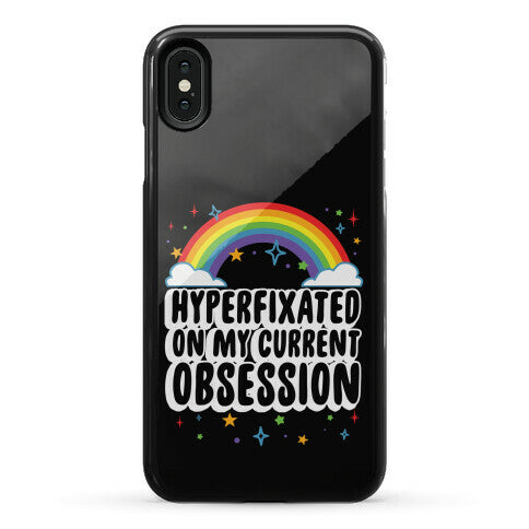 Hyperfixated On My Current Obsession Phone Case