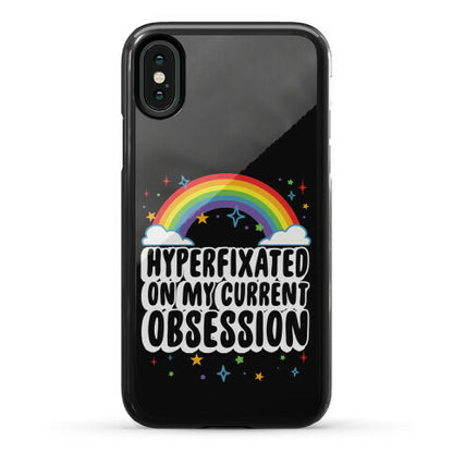 Hyperfixated On My Current Obsession Phone Case