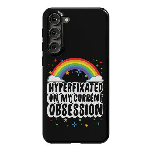 Hyperfixated On My Current Obsession Phone Case