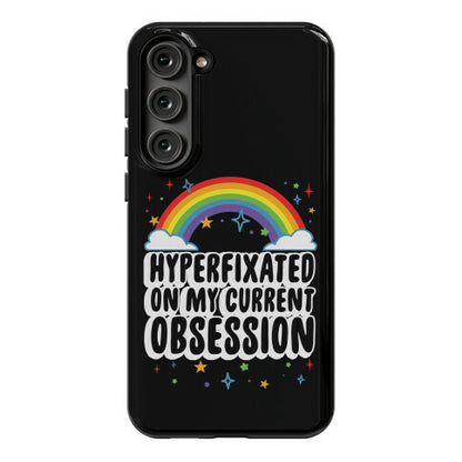 Hyperfixated On My Current Obsession Phone Case