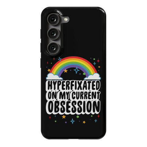 Hyperfixated On My Current Obsession Phone Case