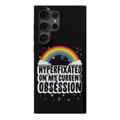 Hyperfixated On My Current Obsession Phone Case