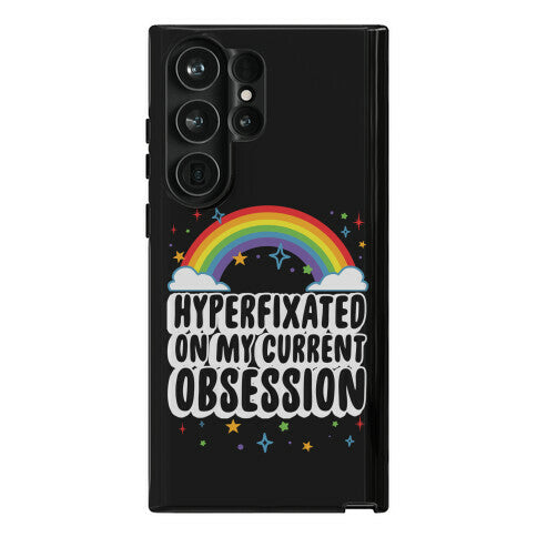 Hyperfixated On My Current Obsession Phone Case