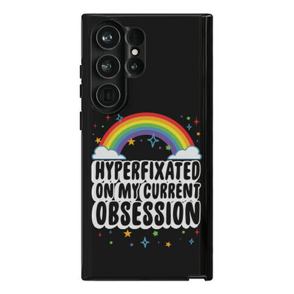 Hyperfixated On My Current Obsession Phone Case