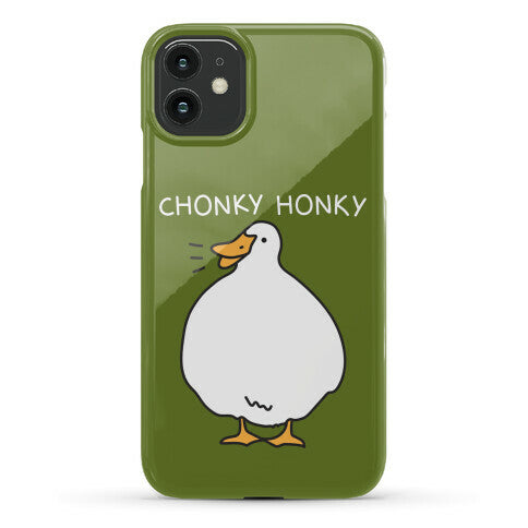 Chonky Honky Phone Case