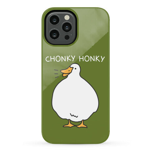 Chonky Honky Phone Case