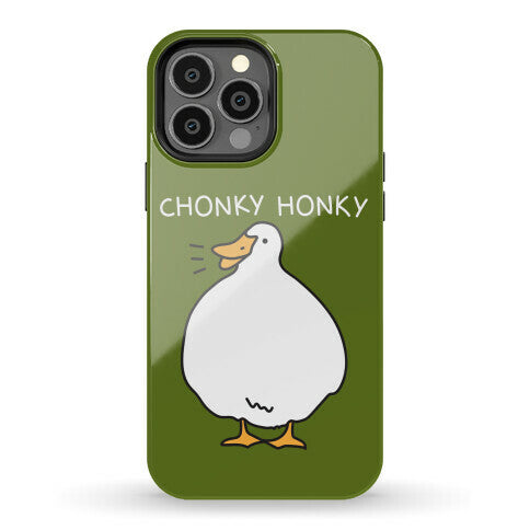 Chonky Honky Phone Case