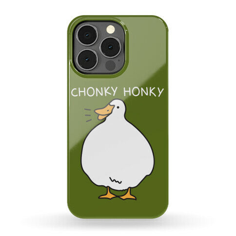 Chonky Honky Phone Case