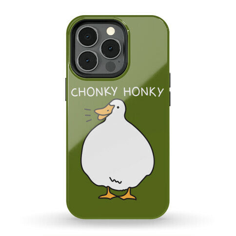 Chonky Honky Phone Case