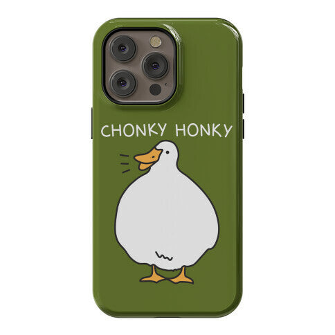 Chonky Honky Phone Case