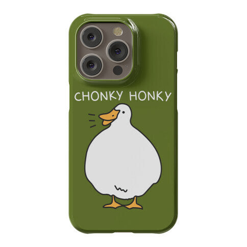 Chonky Honky Phone Case