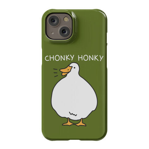 Chonky Honky Phone Case