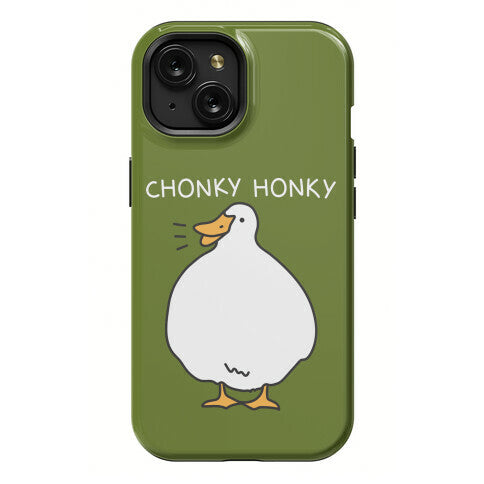 Chonky Honky Phone Case