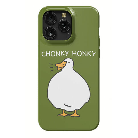 Chonky Honky Phone Case
