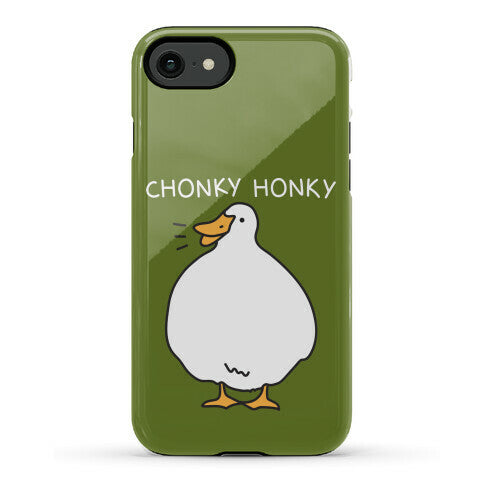 Chonky Honky Phone Case