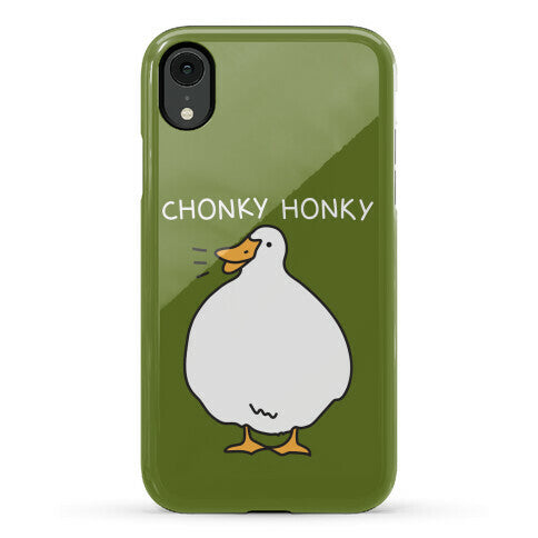 Chonky Honky Phone Case