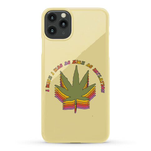 I Wish I Was as High as Inflation Phone Case