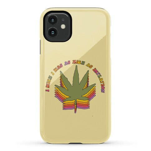 I Wish I Was as High as Inflation Phone Case