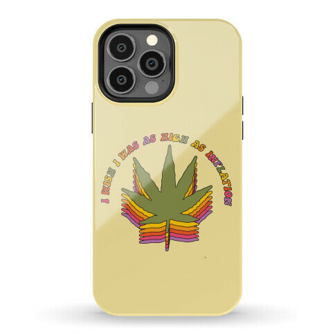 I Wish I Was as High as Inflation Phone Case