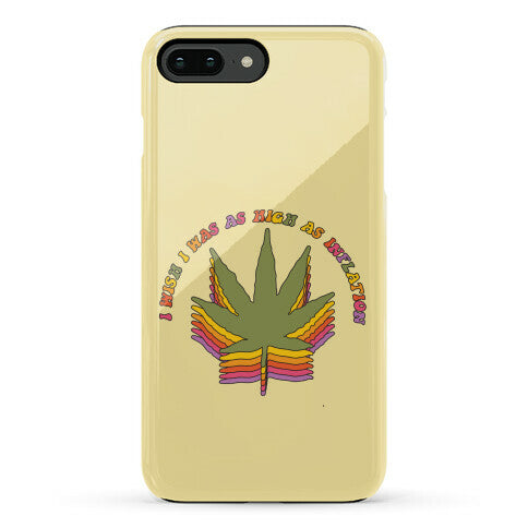 I Wish I Was as High as Inflation Phone Case