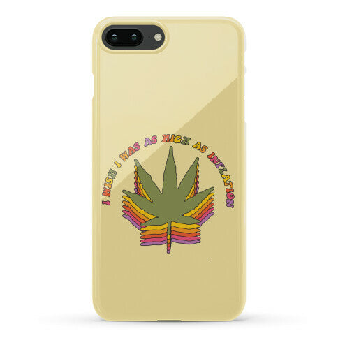 I Wish I Was as High as Inflation Phone Case