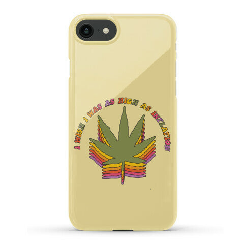 I Wish I Was as High as Inflation Phone Case