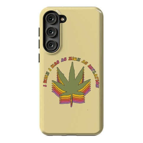 I Wish I Was as High as Inflation Phone Case