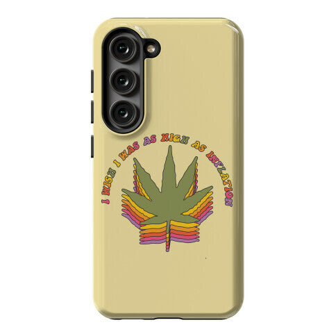 I Wish I Was as High as Inflation Phone Case