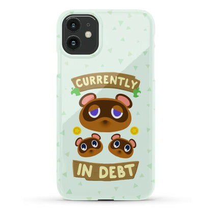Currently In Debt Phone Case