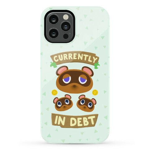 Currently In Debt Phone Case