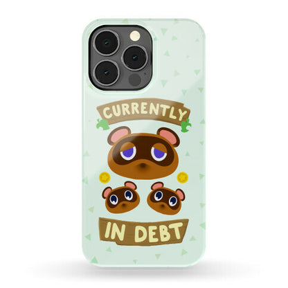 Currently In Debt Phone Case