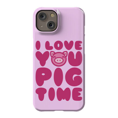 I Love You Pig Time Phone Case