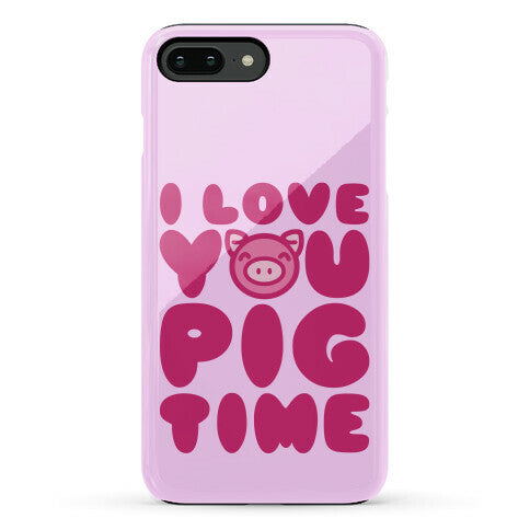 I Love You Pig Time Phone Case