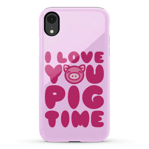 I Love You Pig Time Phone Case