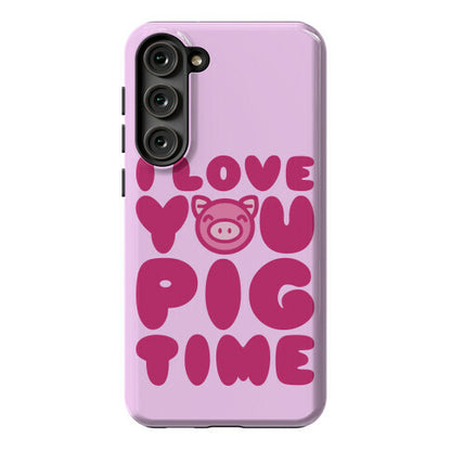 I Love You Pig Time Phone Case