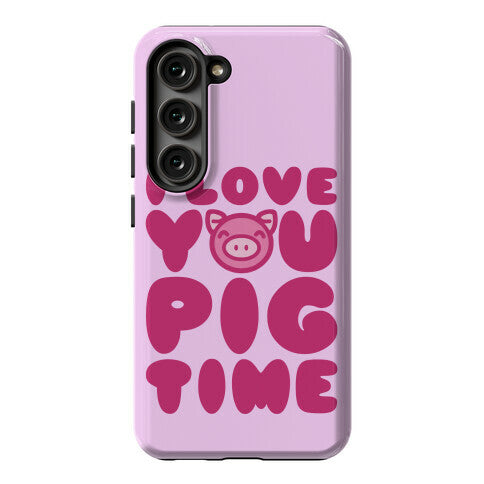 I Love You Pig Time Phone Case