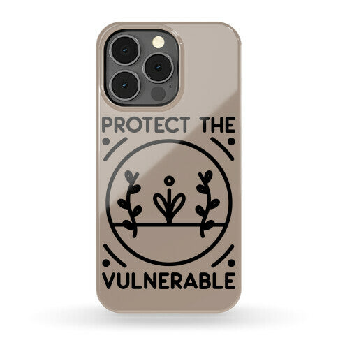 Protect The Vulnerable Phone Case