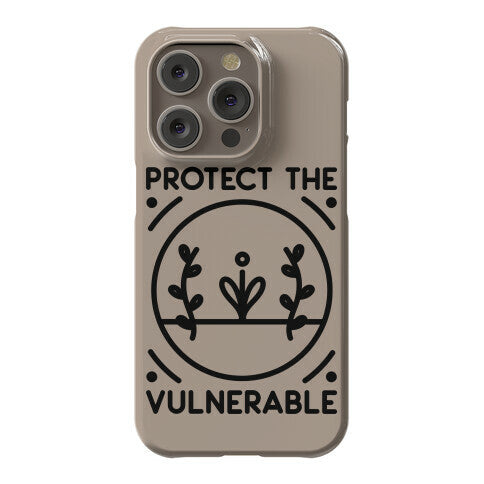 Protect The Vulnerable Phone Case