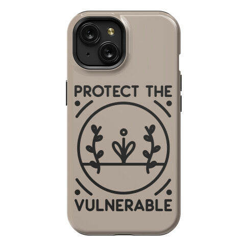 Protect The Vulnerable Phone Case