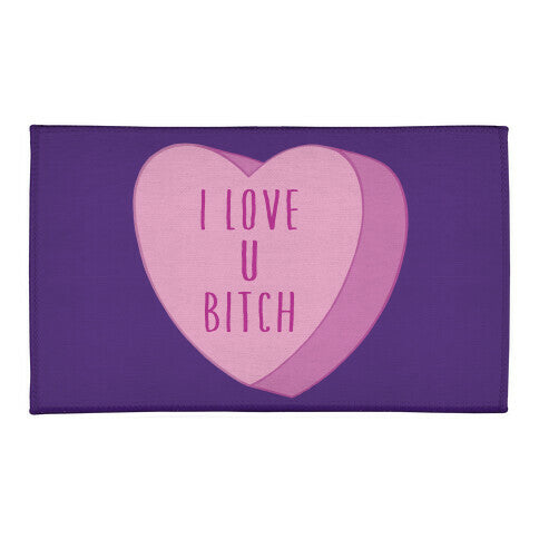I Love U Bitch Candy Heart Welcome Mat