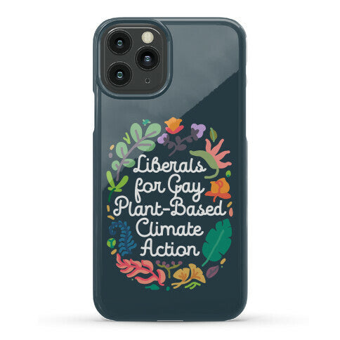 Liberals For Gay Plant-Based Climate Action Phone Case