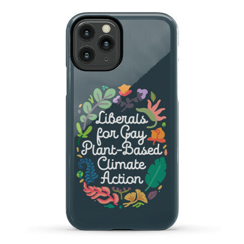 Liberals For Gay Plant-Based Climate Action Phone Case