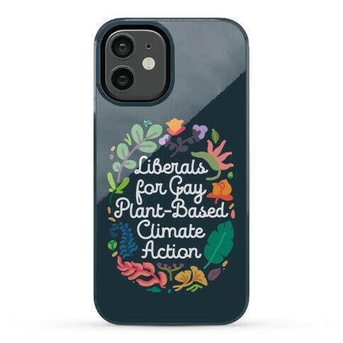 Liberals For Gay Plant-Based Climate Action Phone Case