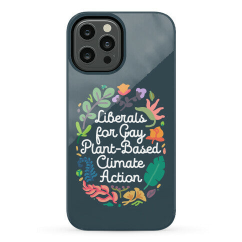 Liberals For Gay Plant-Based Climate Action Phone Case