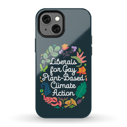 Liberals For Gay Plant-Based Climate Action Phone Case