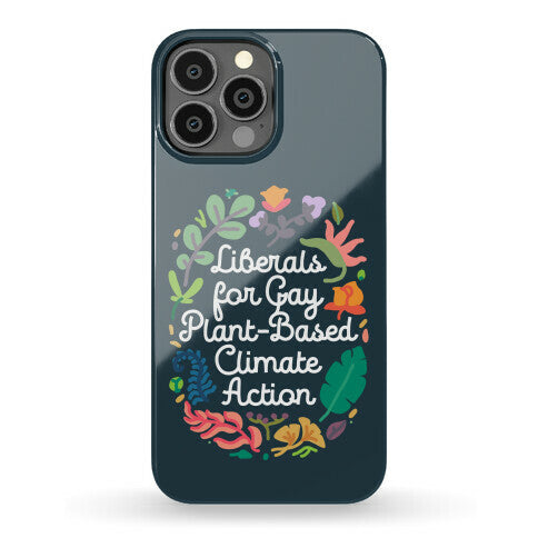 Liberals For Gay Plant-Based Climate Action Phone Case