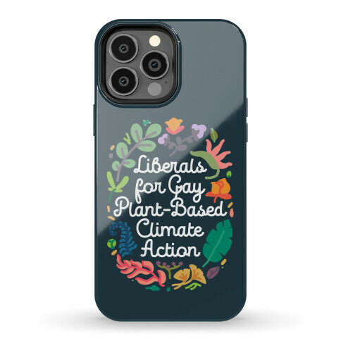 Liberals For Gay Plant-Based Climate Action Phone Case