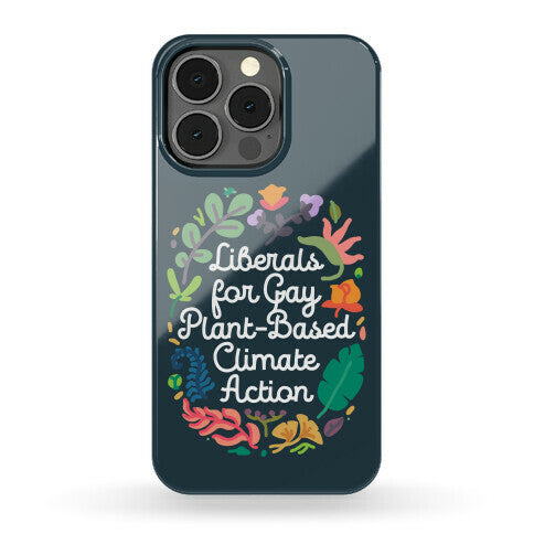 Liberals For Gay Plant-Based Climate Action Phone Case